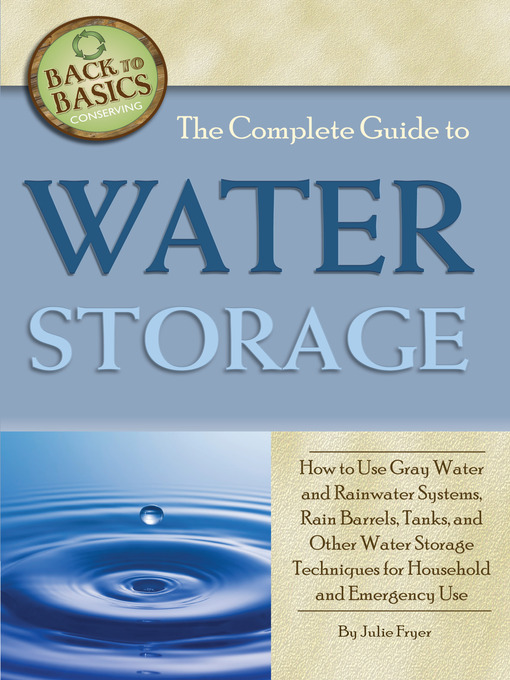 Title details for The Complete Guide to Water Storage by Julie Fryer - Available